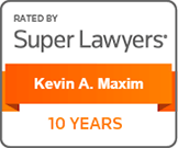 Rated By Super Lawyers - Kevin A. Maxim - 10 Years